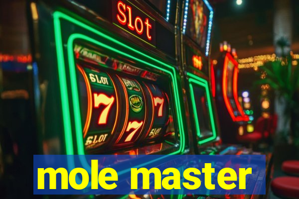 mole master